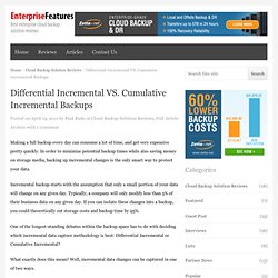 Differential Incremental VS. Cumulative Incremental Backups - Enterprise Features