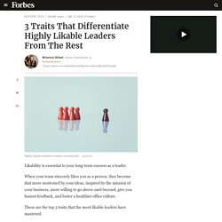 3 Traits That Differentiate Highly Likable Leaders From The Rest