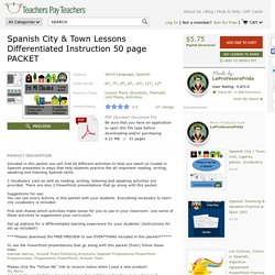 Spanish-City-Town-Lessons-Differentiated-Instruction-50-page-PACKET-910468 Teaching Resources