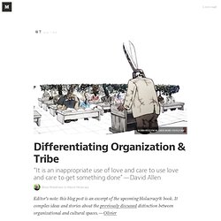 Differentiating Organization & Tribe — About Holacracy