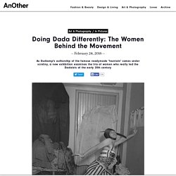 Doing Dada Differently: The Women Behind the Movement