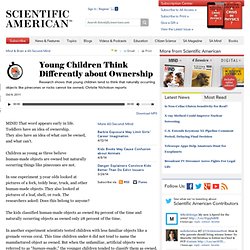 Young Children Think Differently About Ownership: Scientific American Podcast