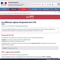 Les différents régimes d'imposition de la TVA