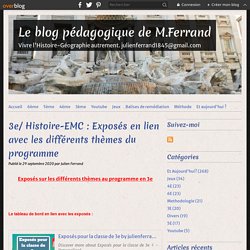 3e/ Histoire-EMC : Exposés en lien avec les différents thèmes du programme - Le blog pédagogique de M.Ferrand