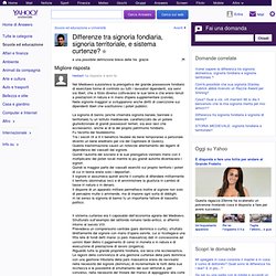 Differenze tra signoria fondiaria, signoria territoriale, e sistema curtenze? - Yahoo Answers