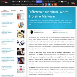 Differenze tra Virus, Worm, Trojan e Malware