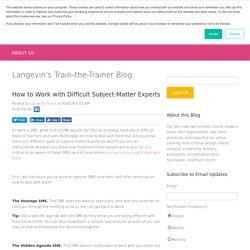 How to Work with Difficult Subject-Matter Experts