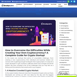 How to Overcome the Difficulties While Creating Your Own Cryptocurrency? A Complete Guide for Crypto Startup!