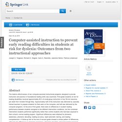 Computer-assisted instruction to prevent early reading difficulties in students at risk for dyslexia: Outcomes from two instructional approaches