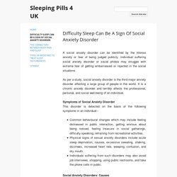 Difficulty Sleep Can Be A Sign Of Social Anxiety Disorder - Sleeping Pills 4 UK
