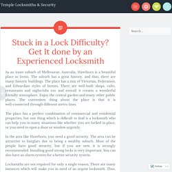 Stuck in a Lock Difficulty? Get It done by an Experienced Locksmith