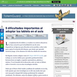 9 dificultades importantes al adoptar los tablets en el aula