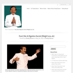 Food, Diet, & Digestion Secrets (Weight Loss, etc) - Pankaj Naram