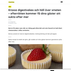 Krossa digestivekex och häll över smeten - efterrätten kommer få dina gäster att sukta efter mer - Extraextra