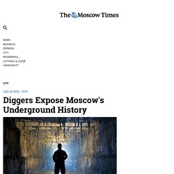 Diggers Expose Moscow's Underground History