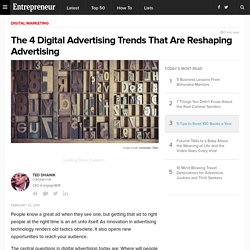 The 4 Digital Advertising Trends That Are Reshaping Advertising