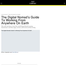 The Digital Nomad’s Guide To Working From Anywhere On Earth