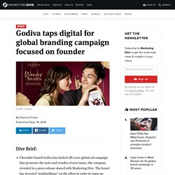 Godiva taps digital for global branding campaign focused on founder