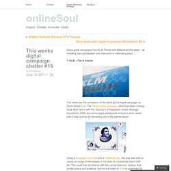 This weeks digital campaign chatter #15 « onlineSoul