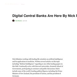 Digital Central Banks Are Here By Nick Mitsakos