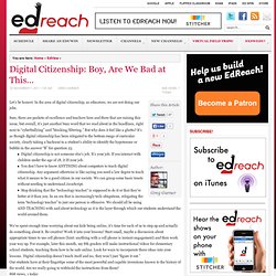 Digital Citizenship: Boy, Are We Bad at This...
