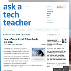 How to Teach Digital Citizenship in 6th Grade