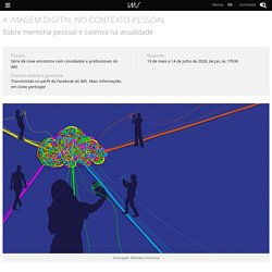 A imagem digital no contexto pessoal - Instituto Moreira Salles