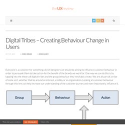 Digital Tribes - Creating Behaviour Change in Users - The UX Review