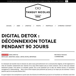 Digital Detox : déconnexion totale pendant 90 jours