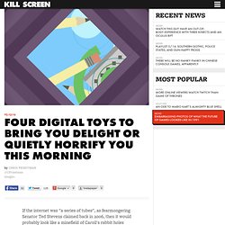Four digital toys to bring you delight or quietly horrify you this morning - Kill Screen - Videogame Arts & Culture.