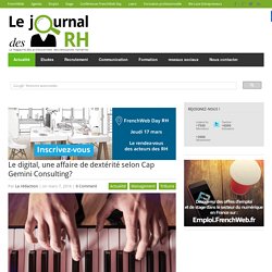 Le digital, une affaire de dextérité selon Cap Gemini Consulting?