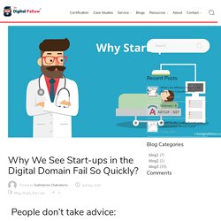 Why We See Start-ups in the Digital Domain Fail So Quickly?