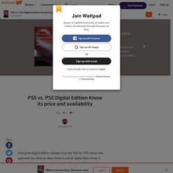 PS5 vs. PS5 Digital Edition Know its price and availability