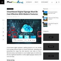 Cloud-based digital signage must be cost effective with modern features