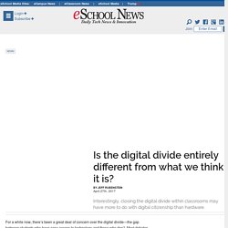 Is the digital divide entirely different from what we think it is?