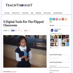 5 Digital Tools For The Flipped Classroom