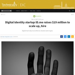 Digital identity startup ID.me raises $19 million to scale up, hire - Technical.ly DC