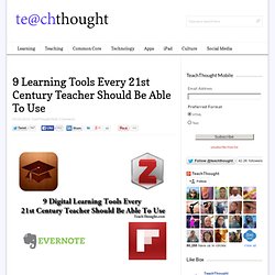 9 Digital Learning Tools Every 21st Century Teacher Should Be Able To Use