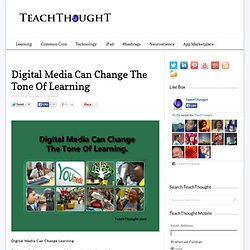 Digital Media Can Change Learning. Here's An Example.