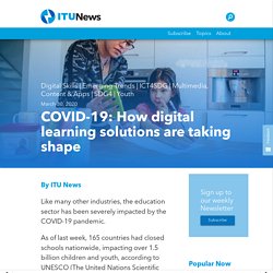 COVID-19: How digital learning solutions are taking shape - ITU News