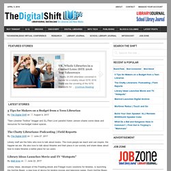 The Digital Shift — On Libraries and New Media, powered by Library Journal and School Library Journal
