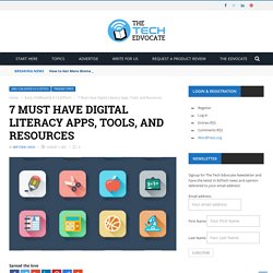 7 Must Have Digital Literacy Apps, Tools, and Resources - The Tech Edvocate