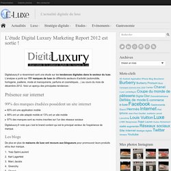 L’étude Digital Luxury Marketing Report 2012 est sortie !