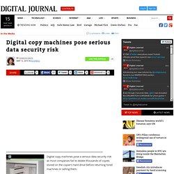 Digital copy machines pose serious data security risk