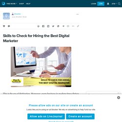 Skills to Check for Hiring the Best Digital Marketer : bhaviks — LiveJournal