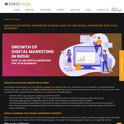 Growth of Digital Marketing in India: How To Use Digital Marketing For Your Business?