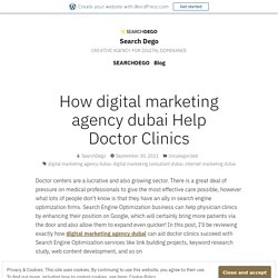 How digital marketing agency dubai Help Doctor Clinics – Search Dego