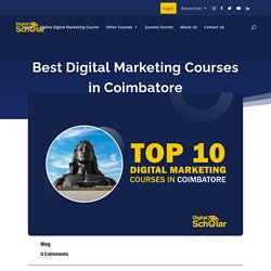 List Of Top Digital Marketing Courses in Coimbatore with Course & Placement Details