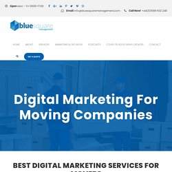 Digital Marketing For Moving Companies : Get More Phone Calls NOW!