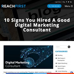 10 Signs You Hired A Good Digital Marketing Consultant - Reach First Inc.